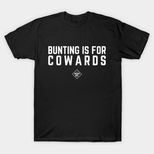 Bunting is for Cowards T-Shirt